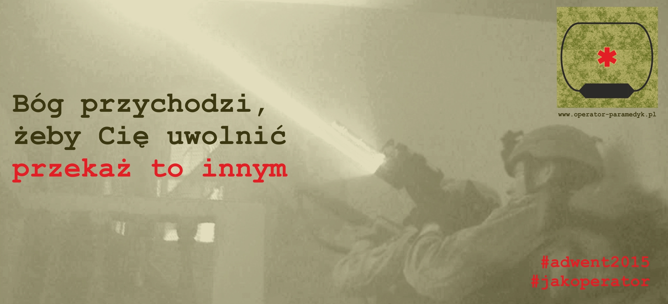 powiedz komuś, że Bóg już idzie, żeby go uwolnić