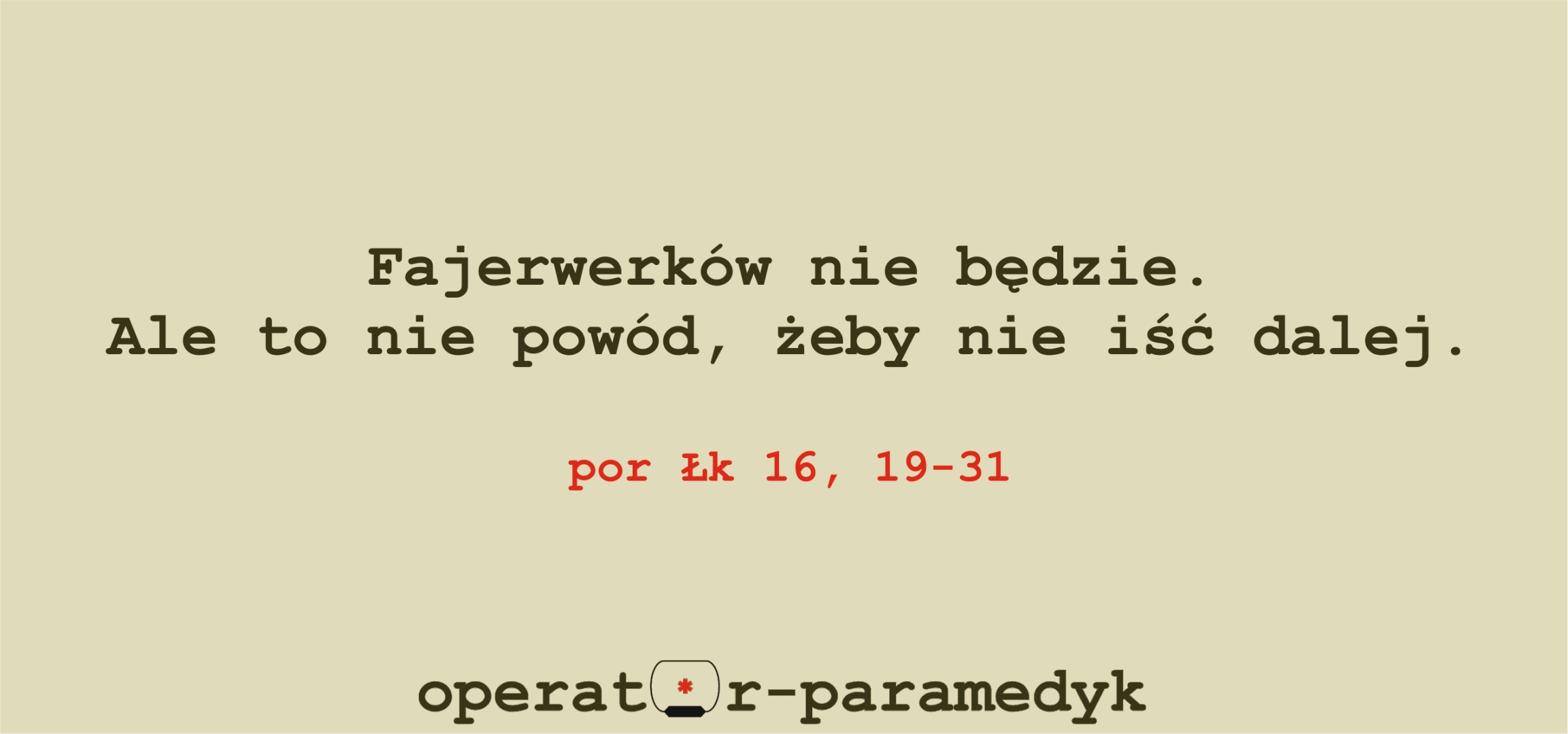 bez fajerwerków, Łk 16, 19-31, CC-BY-NC, operator-paramedyk.pl